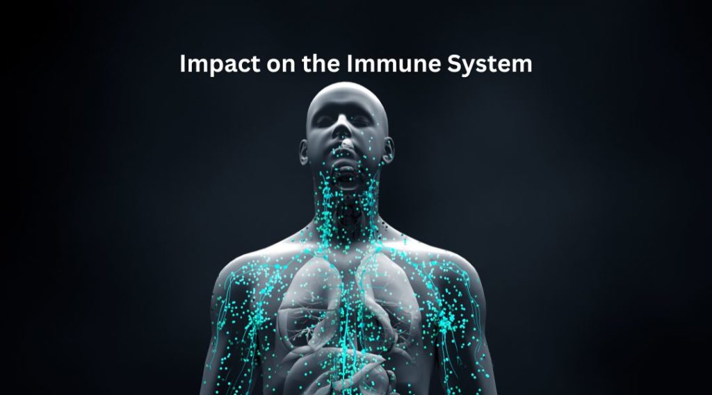 Impact on the Immune System